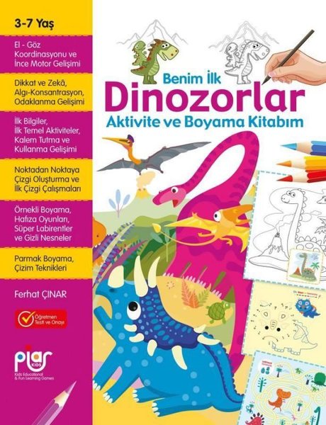 Benim İlk Dinozorlar Aktivite ve Boyama Kitabım 3 - 7 Yaş - Ferhat Çınar - Piar Yayınları