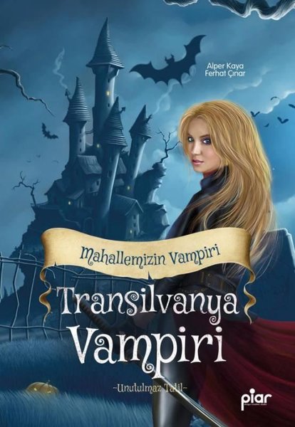 Transilvanya Vampiri Mahallemizin Vampiri - Unutulmaz Tatil - Alper Kaya - Piar Yayınları