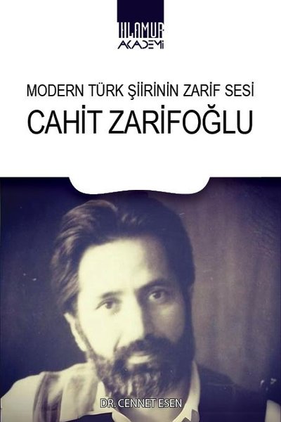 Modern Türk Şiirinin Zarif Sesi Cahit Zarifoğlu - Cennet Esen - Ihlamur Kitap