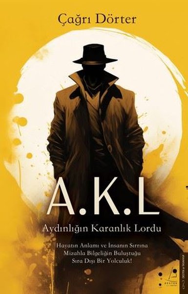 A.K.L Aydınlığın Karanlık Lordu - Çağrı Dörter - Destek Yayınları