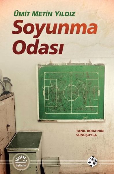 Soyunma Odası - Ümit Metin Yıldız - İletişim Yayınları