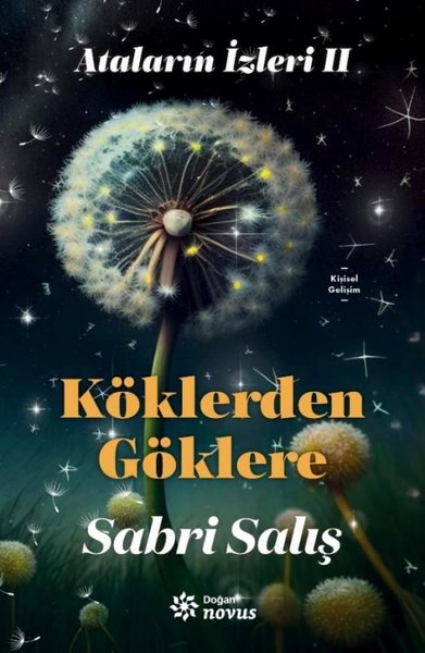 Köklerden Göklere - Ataların İzleri 2 - Sabri Salış - Doğan Novus