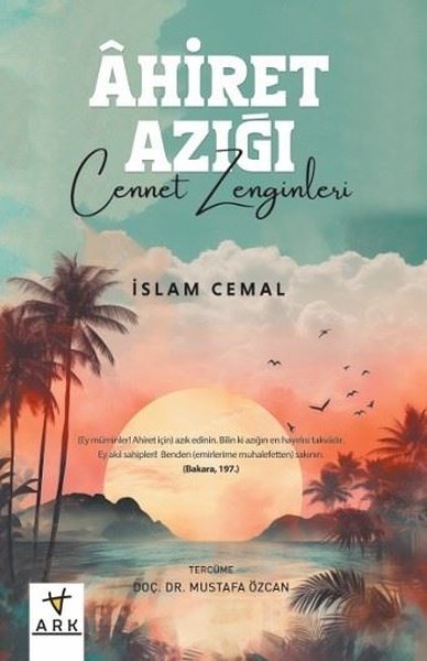 Ahiret Azığı - Cennet Zenginleri - İslam Cemal - Ark Kitapları