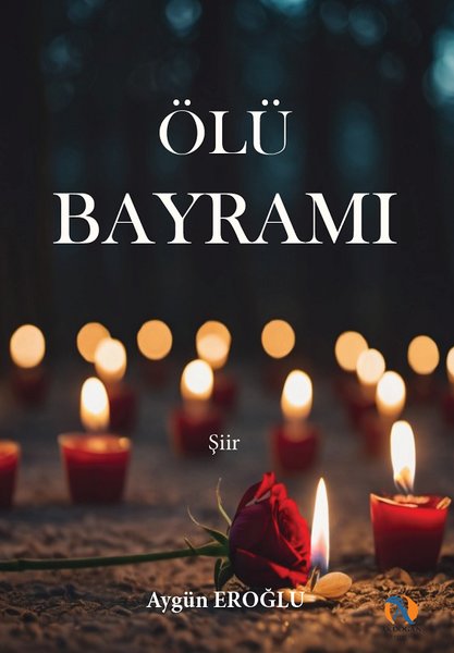 Ölü Bayramı - Aygün Eroğlu - Akdoğan Yayınevi