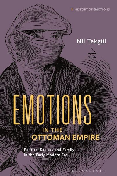 Emotions in the Ottoman Empire - Nil Tekgul - Bloomsbury