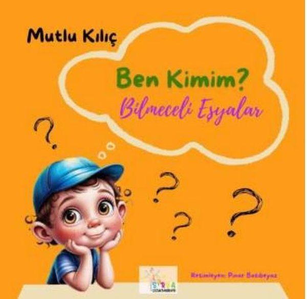 Bilmeceli Eşyalar - Ben Kimim? - Mutlu Kılıç - Sirya Yayınları