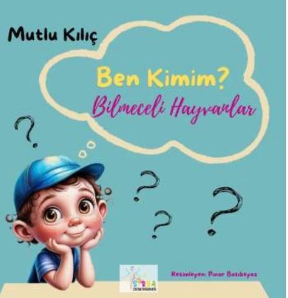 Bilmeceli Hayvanlar - Ben Kimim? - Mutlu Kılıç - Sirya Yayınları