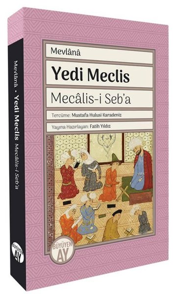 Yedi Meclis - Mecalis-i Seb'a - Mevlana Celaleddin-i Rumi - Büyüyenay Yayınları