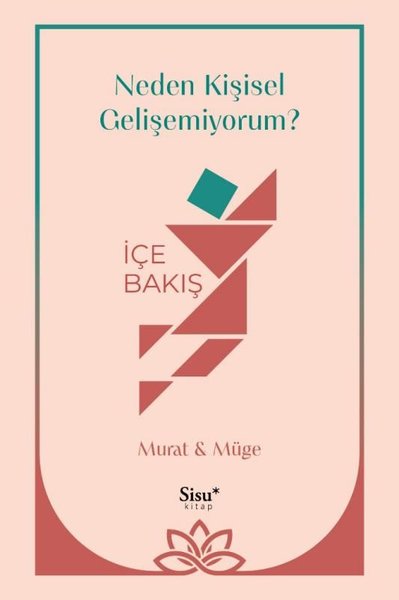 Neden Kişisel Gelişemiyorum? İçe Bakış - Murat Çelik - Sisu Kitap