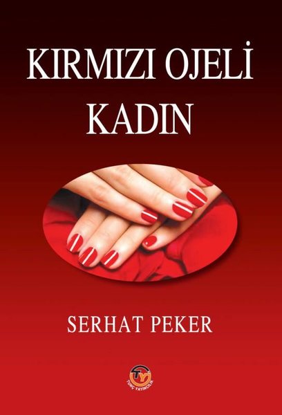 Kırmızı Ojeli Kadın - Tunç Yayıncılık