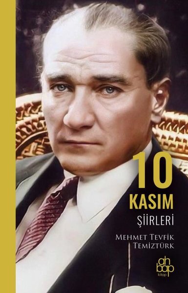 10 Kasım Şiirleri - Mehmet Tevfik Temiztürk - Ahbap Kitap