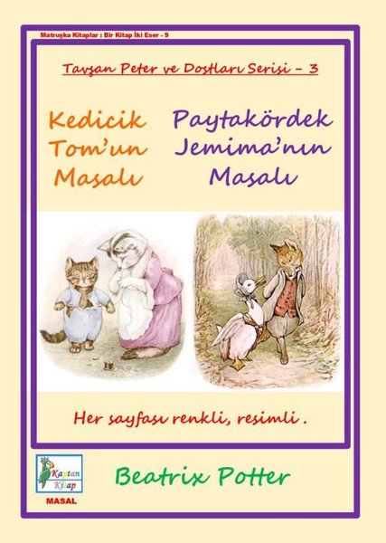 Kedicik Tom'un Masalı - Paytakördek Jemima'nın Masalı - Tavşan Peter ve Dostları Serisi 3 - Beatrix Potter - Kaptan Kitap