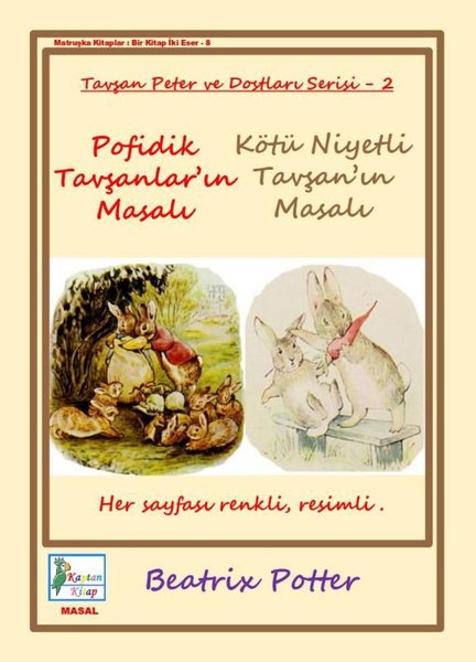 Pofidik Tavşanlar'ın Masalı - Kötü Niyetli Tavşan'ın Masalı- Tavşan Peter ve Dostları Serisi 2 - Beatrix Potter - Kaptan Kitap