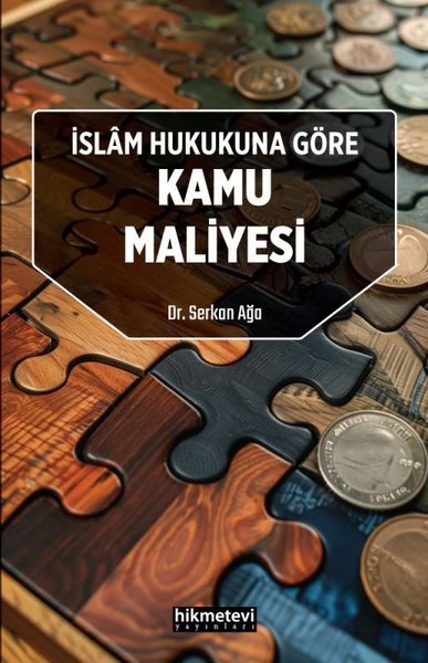 İslam Hukukuna Göre Kamu Maliyesi - Serkan Ağa - Hikmetevi Yayınları