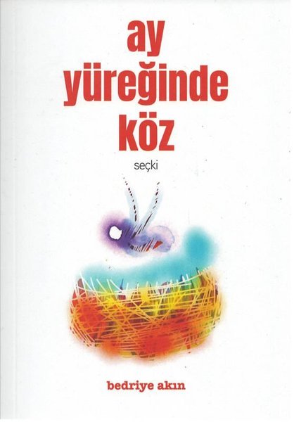 Ay Yüreğinde Köz - Bedriye Akın - Aydili Sanat Yayınları