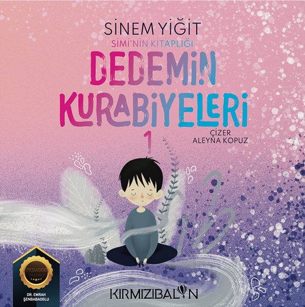 Dedemin Kurabiyeleri - Simi'nin Kitaplığı - Sinem Yiğit - Kırmızı Balon