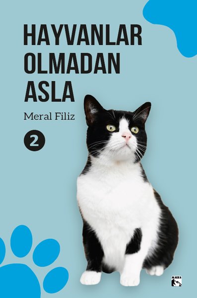 Hayvanlar Olmadan Asla 2 - Meral Filiz - Alaska Yayınları