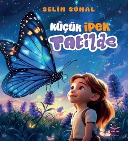 Küçük İpek Tatilde - Selin Sunal - Hazer Yayınları