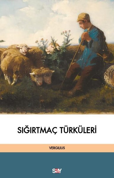 Sığırtmaç Türküleri - Vergilius  - Say Yayınları