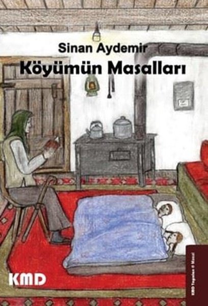 Köyümün Masalları - Sinan Aydemir - KMD Yayınları