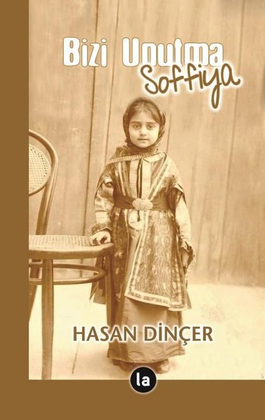 Bizi Unutma Soffiya - Hasan Dinçer - La Kitap