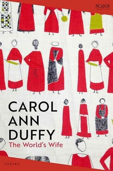 The World's Wife - Carol Ann Duffy Dbe - Pan MacMillan