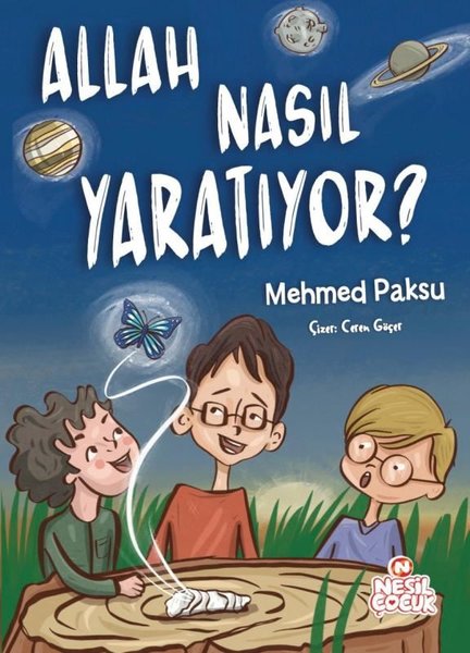 Allah Nasıl Yaratıyor? - Mehmed Paksu - Nesil Çocuk Yayınları