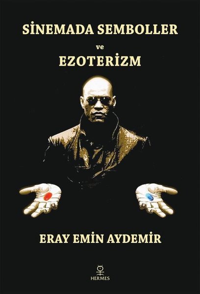 Sinemada Semboller ve Ezoterizm - Eray Emin Aydemir - Hermes Yayınları