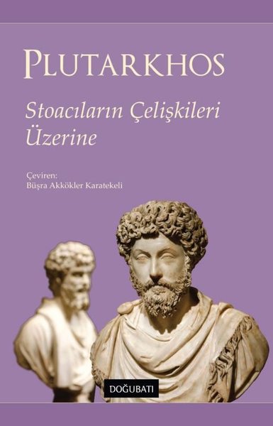 Stoacıların Çelişkileri Üzerine - Mestrius Plutarkhos - Doğu Batı Yayınları