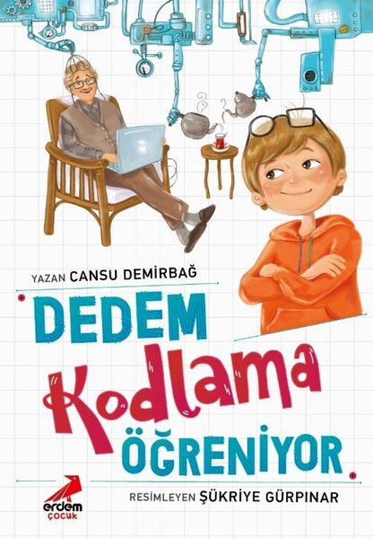 Dedem Kodlama Öğreniyor - Cansu Demirbağ - Erdem Çocuk