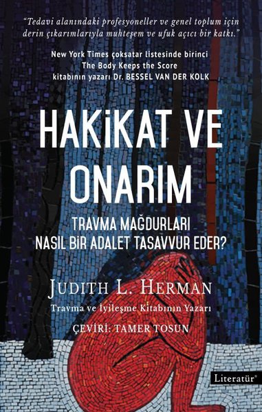 Hakikat ve Onarım - Travma Mağdurları Nasıl Bir Adalet Tasavvur Eder? - Judith L. Herman - Literatür Yayıncılık