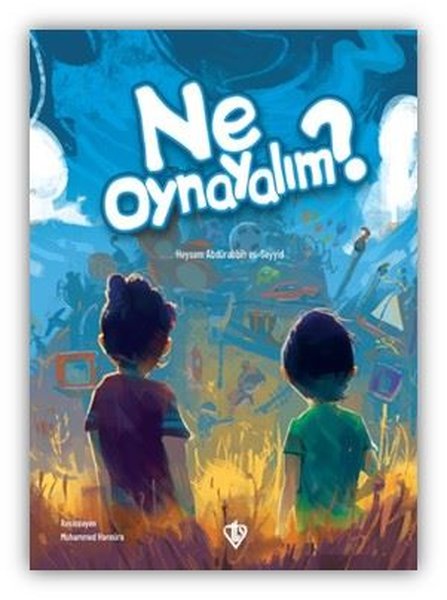 Ne Oynayalım? - Heysem Abdürabbih Es-Seyyid - Türkiye Diyanet Vakfı Yayınları