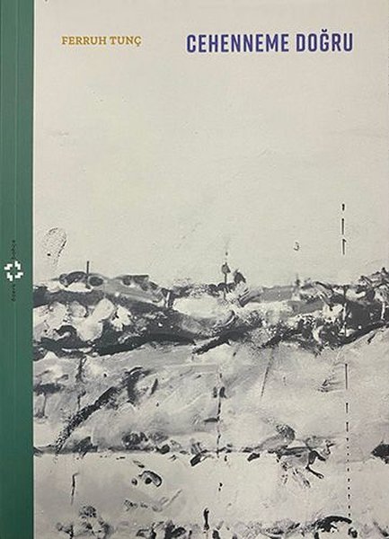 Cehenneme Doğru - Ferruh Tunç - Özerk Bahçe