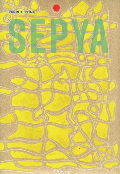 Sepya - Ferruh Tunç - Özerk Bahçe