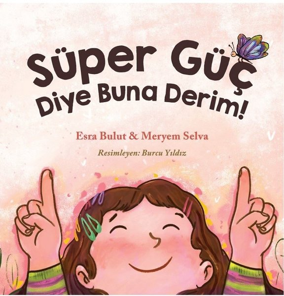 Süper Güç Diye Buna Derim! - Meryem Selva - Profil Çocuk