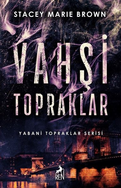 Vahşi Topraklar - Yabani Topraklar Serisi - Stacey Marie Brown - Ren Kitap Yayınevi