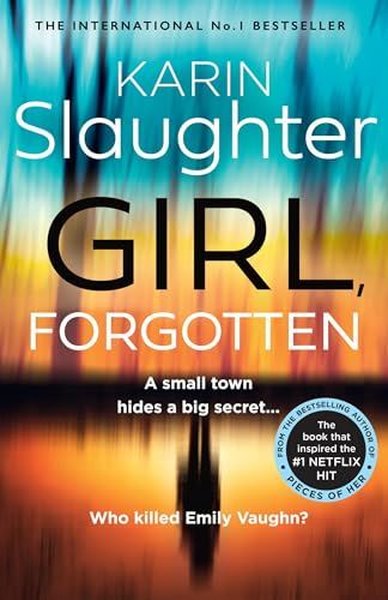 Girl Forgotten - Karin Slaughter - Harper Collins Publishers