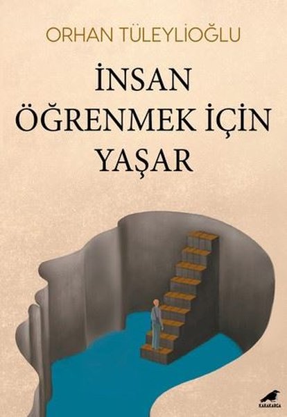 İnsan Öğrenmek İçin Yaşar - Orhan Tüleylioğlu - Karakarga