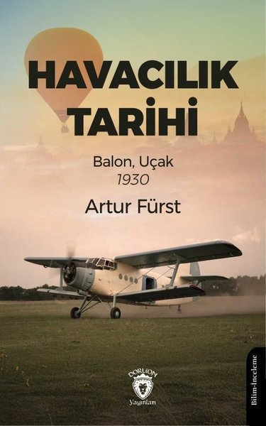 Havacılık Tarihi - Balon Uçak 1930 - Artur Fürst - Dorlion Yayınevi