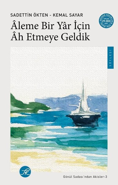 Aleme Bir Yar İçin Ah Etmeye Geldik - Gönül Sadası'ndan Akisler 3 - Kemal Sayar - TK Yayınları