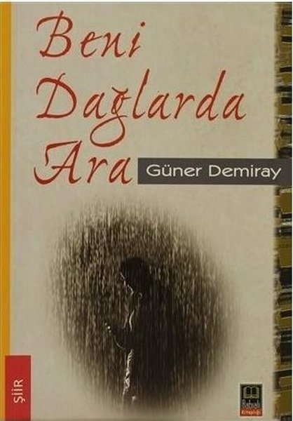 Beni Dağlarda Ara - Güner Demiray - Babıali Kitaplığı