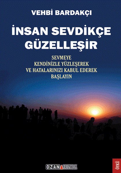 İnsan Sevdikçe Güzelleşir - Vehbi Bardakçı - Ozan Yayıncılık