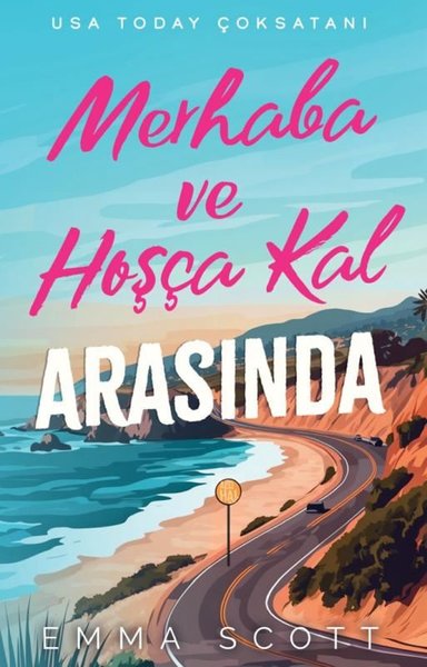 Merhaba ve Hoşçakal Arasında - Emma Scott - Lapis Yayınları