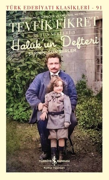 Haluk'un Defteri - Şermin-Bütün Şiirleri 3 - Türk Edebiyatı Klasikleri 91 - Tevfik Fikret - İş Bankası Kültür Yayınları