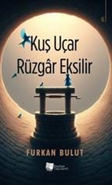 Kuş Uçar Rüzgar Eksilir - Furkan Bulut - Karina Yayınevi