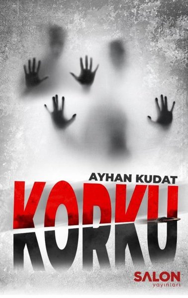 Korku - Ayhan Kudat - Salon Yayınları