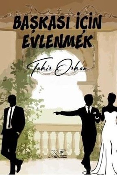 Başkası İçin Evlenmek - Tahir Orhan - Kuytu Yayınları