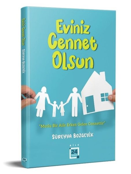 Eviniz Cennet Olsun - Süreyya Bozgeyik - 24 Yayınları