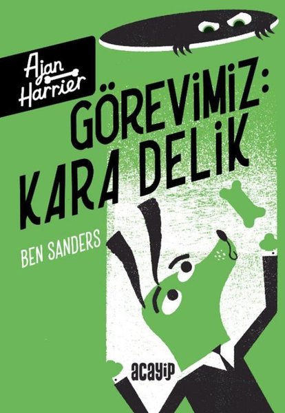 Görevimiz: Kara Delik - Ajan Harrier Cilt 3 - Ben Sanders - Acayip