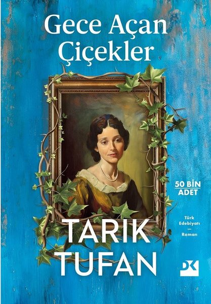 İmzalı - Gece Açan Çiçekler - Tarık Tufan - Doğan Kitap